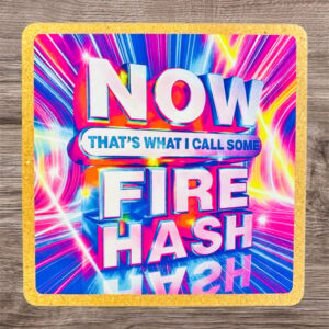 Now That’s Some Fire Hash